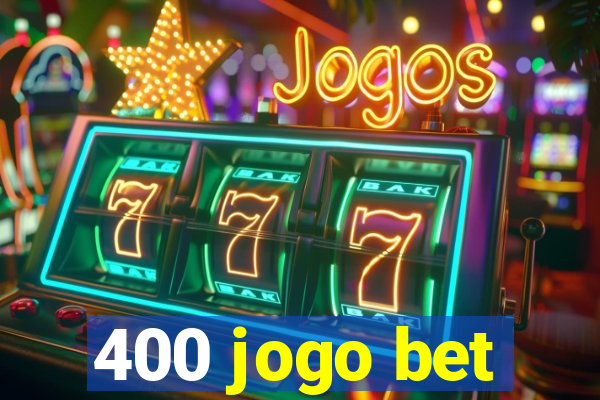 400 jogo bet